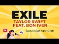 Taylor Swift feat. Bon Iver - exile (Karaoke Version)