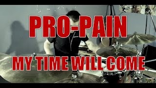 PRO-PAIN - My time will come - drum cover (HD)