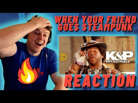 Key & Peele - When Your Friend Goes Steampunk((IRISH REACTION!!))