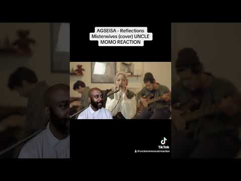AGSEISA - Reflections Misterwives (cover) UNCLE MOMO REACTION @AgseisaGaluh