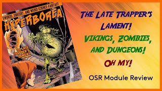 RPG OSR Review | The Late Trapper's Lament | Hyperborea RPG!