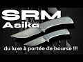 SRM "Asika"... faites vous plaisir avec des couteaux de luxe abordable !!!