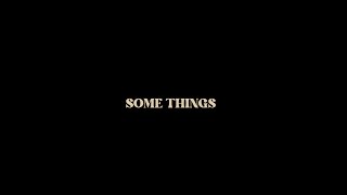 Some Things Music Video