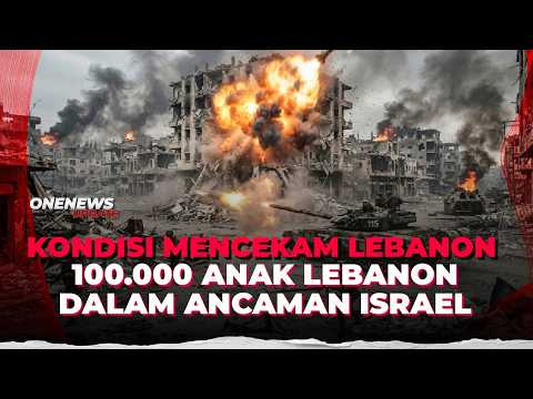 Kondisi Mencekam, 100.000 Anak di Lebanon dalam Ancaman Israel | OneNews Update