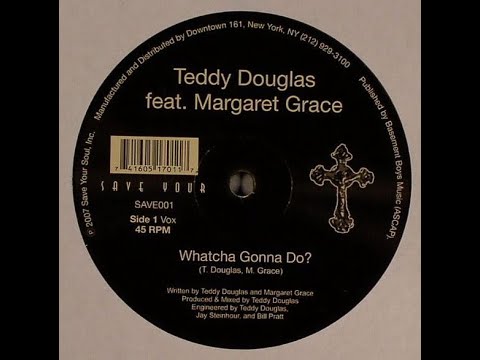 Teddy Douglas Feat. Margaret Grace - Whatcha Gonna Do