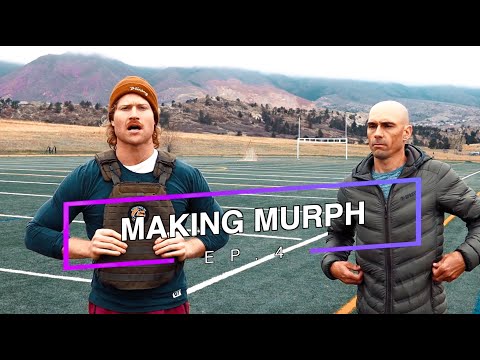 MAKING MURPH - Episode 4