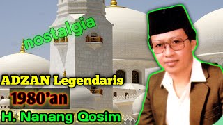 Download lagu Adzan Legendaris H. Nanang Qosim 1980'an | Adzan Merdu Nostalgia mp3