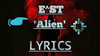 E^ST - Alien (Lyrics) | EST