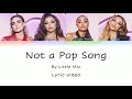 Little Mix - Not a Pop Song (Color coded lyric video) Little Mix - Not a Pop Song (Color coded lyric video)