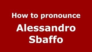 How to pronounce Alessandro Sbaffo