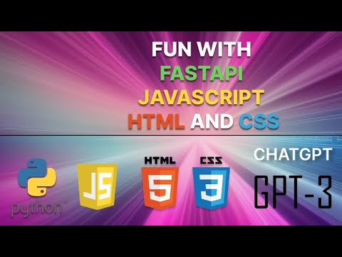 Fun with html, css, javascript, fastapi using gpt chat and GPT 3