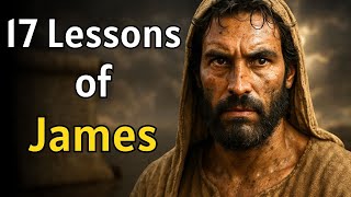 17 Lessons from James That Will Transform Your Walk with God