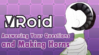  - Q & A plus How to make Horns!