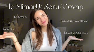 İÇ MİMARLIK SORU-CEVAP | pişmanlıklarım, iş hayatı vs. öğrenci hayatı, bölüme ya