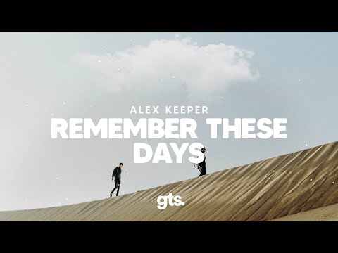 Alex Keeper - Remember These Days
