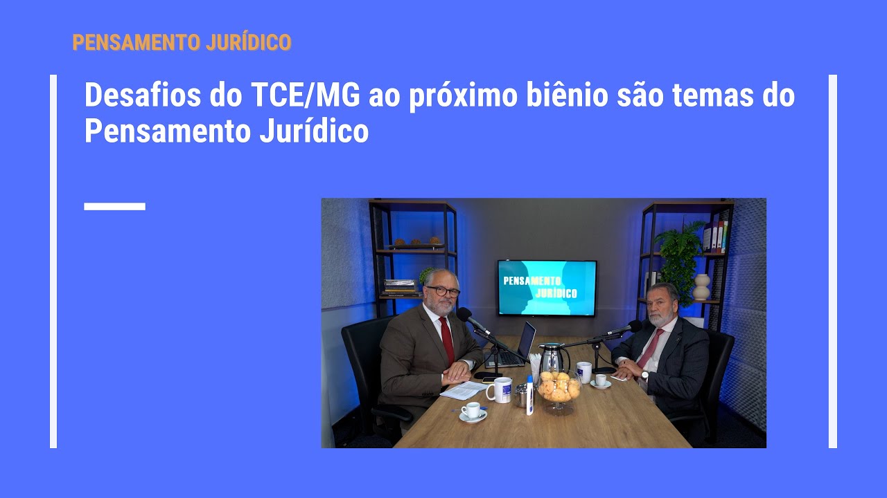 Desafios do TCE/MG no próximo biênio são temas do Pensamento Jurídico