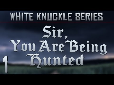 White Knuckle - Sir, You Are Being Hunted: Part 1 (Master of Stealth)
