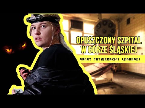 OPUSZCZONY SZPITAL W GÓRZE ŚLĄSKIEJ - DUCHY POTWIERDZIŁY LEGENDĘ?! 🤯