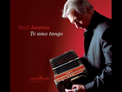 Danza Para un Bandoneón/Bandoneón Arrabalero (R. Jaurena/Deambroggio-Contursi) - Raúl Jaurena