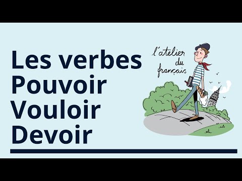 les verbes pouvoir, vouloir et devoir