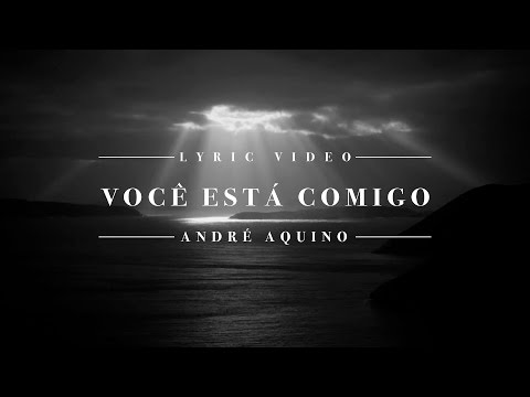 Você Está Comigo - André Aquino