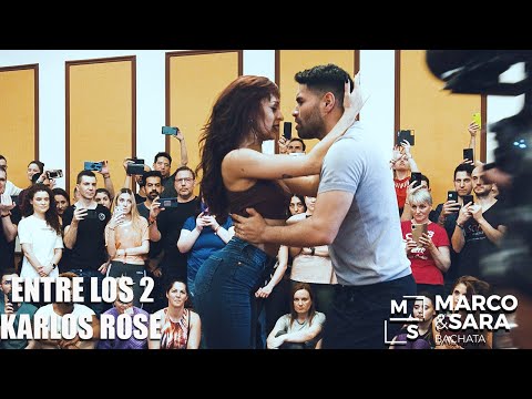 KARLOS ROSE - ENTRE LOS 2  / Marco y Sara Style BACHATA 2023