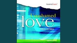 Unashamed Love