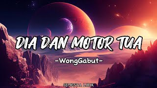 Download lagu Dia Dan Motor Tua - WongGabut || Lirik Lagu mp3