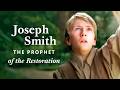 Joseph Smith The Prophet Of The Restoration
