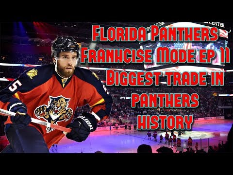NHL 19 - Franchise mode - Florida Panthers ep 11 Biggest trade in panthers history