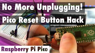 Raspberry Pi Pico Reset Button Hack - No More Unplugging