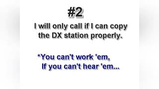 DX CODE OF CONDUCT #2 : CALL ONLY IF YOU CAN COPY AND HEAR THEM CLEAR
