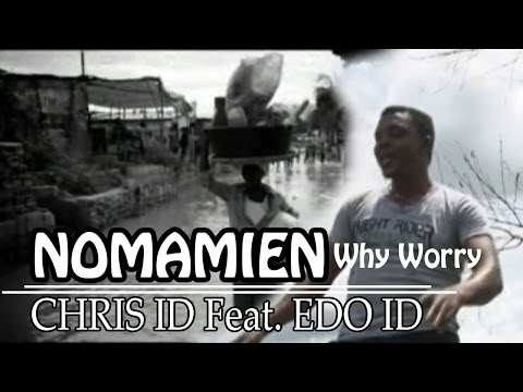 Nomamien (Why Worry) by  Chris ID X Edos ID - Benin Music Video
