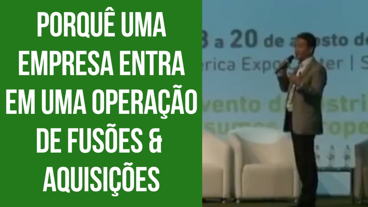 Por quê uma empresa entra em uma operação de  Fusões & Aquisições