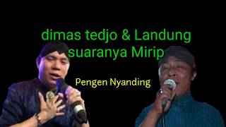 Download lagu Dimas Tedjo & Landung suara nya mirip ' Pengen Nyanding' mp3