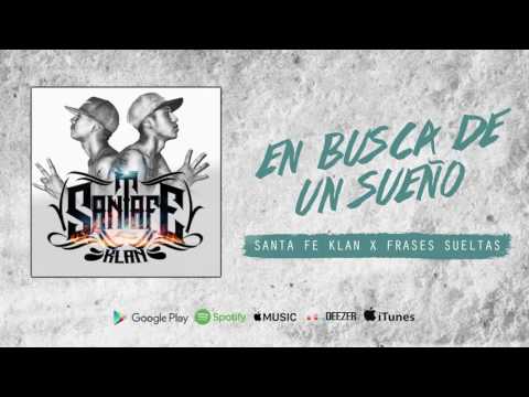 Santa Fe Klan - En Busca De Un Sueño (Ft. Frases Sueltas)