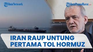BLOKADE TRUMP TAK DIGUBRIS, Iran Untung Besar Kantongi Pendapatan Pertama dari Tol Selat Hormuz