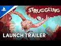 Struggling - Launch Trailer | PS4