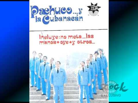 pachuco y la cubanacan - Grandes exitos (Full Album)