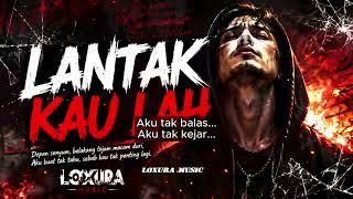 Download lagu LANTAK KAU LAH - Nak kata apa kata mp3