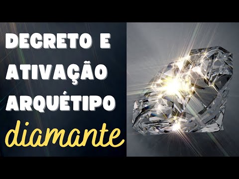 ARQUÉTIPO DO DIAMANTE (decreto poderoso) - ATIVE A SUA NOBREZA