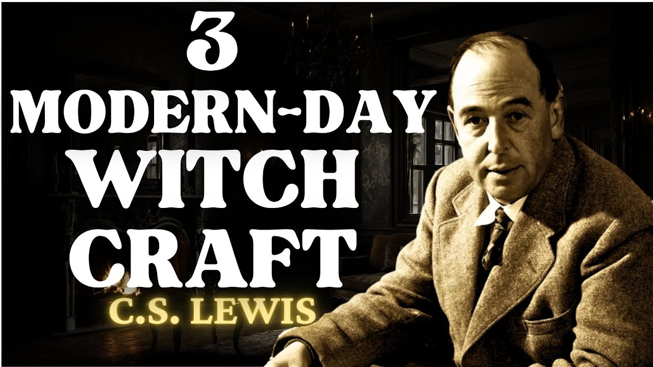 3 Kinds of Witchcraft in Today's World That You Must Know | C.S Lewis 2024