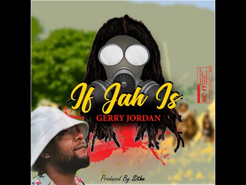 Jerry Jordan - If Jah Is (Official audio)