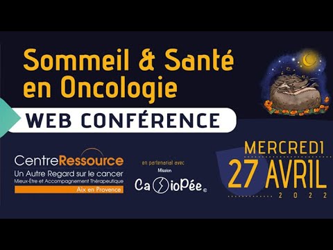 Conclusion Web conférence Sommeil & Santé en oncologie par Jean Loup MOUYSSET