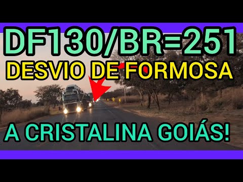 DF=130/BR=251 DESVIO DE FORMOSA DO GOIÁS A CRISTALINA, GOIÁS,2025,.
