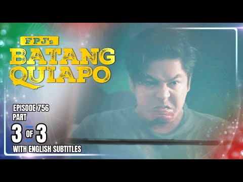 FPJ's Batang Quiapo | Episode 756 (3/3) | January 13, 2026 (w/ English Subtitles)