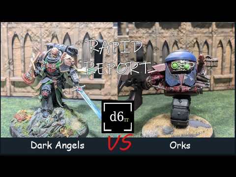 Dark Angels vs Orks!  l  Rapid Report!  l  Warhammer 40k Battle Report  l  2000 pts