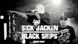 Sick Jacken - Black ships (Gogan remix)