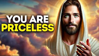 God Says: You Are Priceless | God Message Today | Gods Message Now | God Message