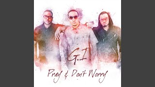 Pray &amp; Don&#39;t Worry